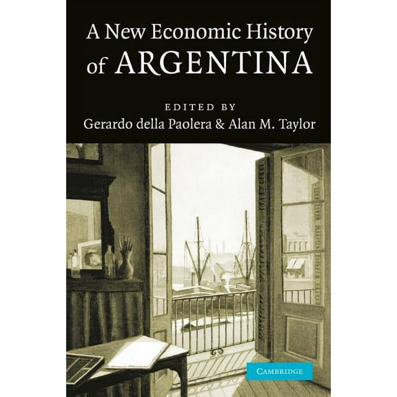 A New Economic History of Argentina, (Paperback)