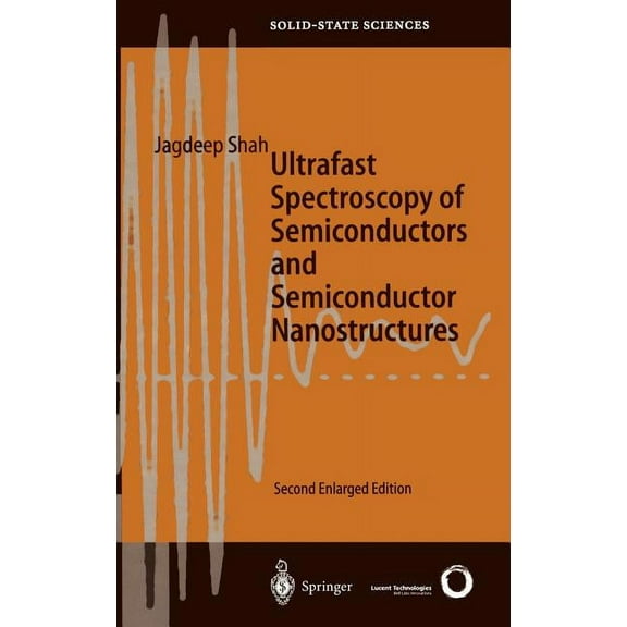 Springer Solid-State Sciences Ultrafast Spectroscopy of Semiconductors and Semiconductor Nanostructures, Book 115, (Hardcover)
