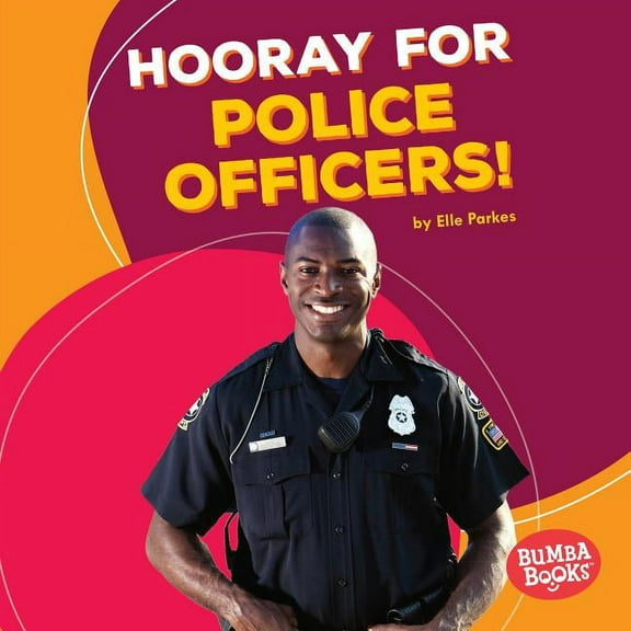 Bumba Books (R) -- Hooray for Community Helpers!: Hooray for Police Officers! (Hardcover)