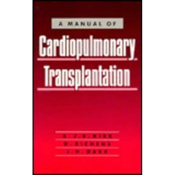 Pre-Owned A Manual of Cardiopulmonary Transplantation (A Hodder Arnold Publication), 9780340567562, 0340567562, Paperback, 1 edition