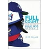 Full Count: Four Decades of Blue Jays Baseball [Hardcover - Used]