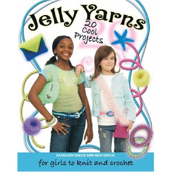 Pre-Owned Jelly Yarn: 20 Cool Projects for Girls to Knit and Crochet Paperback