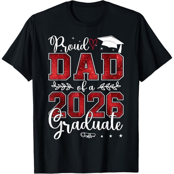 Proud Dad of a Class of 2026 Graduate Senior Graduation T-Shirt- Classic Unisex 100% Cotton Crew Neck T-Shirt Breathable Casual Everyday Wear Affordable