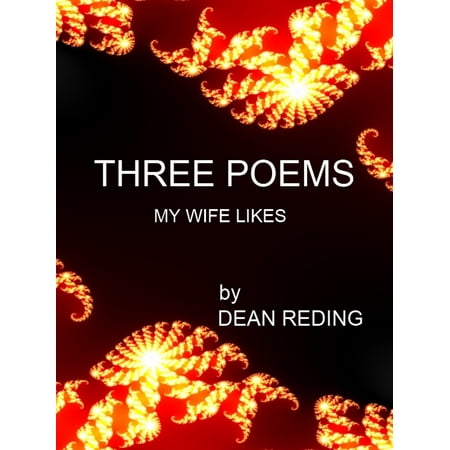 Three Poems My Wife Likes - eBook