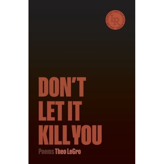 Don't Let It Kill You: Poems, (Paperback)