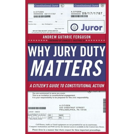 Pre-Owned Why Jury Duty Matters: A Citizenas Guide to Constitutional Action (Paperback) 0814729037 9780814729038