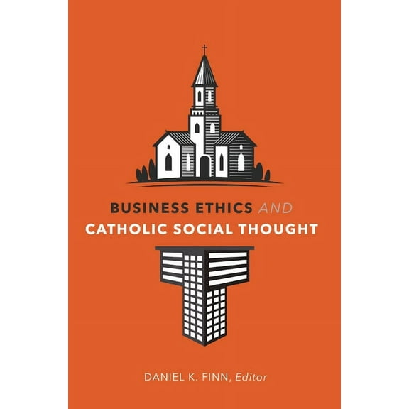 Business Ethics and Catholic Social Thought, (Hardcover)
