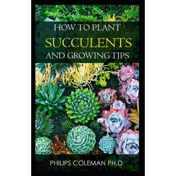 How to Plant Succulents and Growing Tips (Paperback)