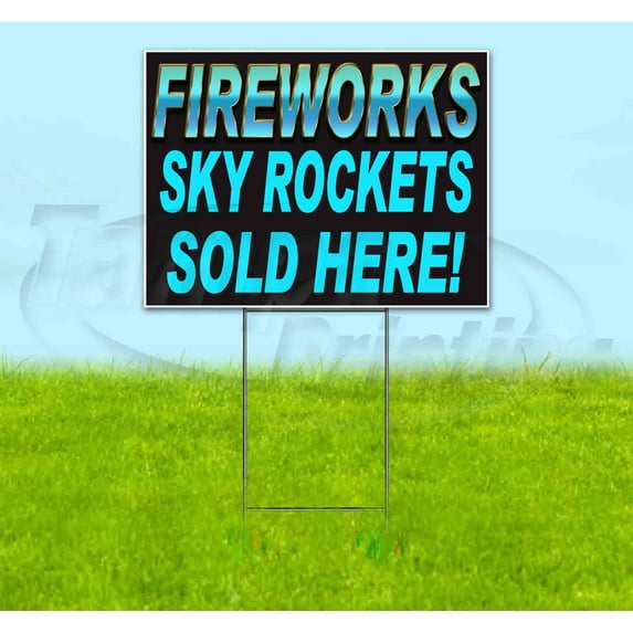 Fireworks Sky Rckts Sold Here (18" x 24") Yard Sign, Includes Metal Step Stake