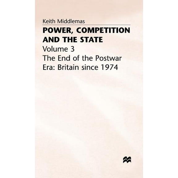 Power, Competition and the State: Volume 3, (Hardcover)