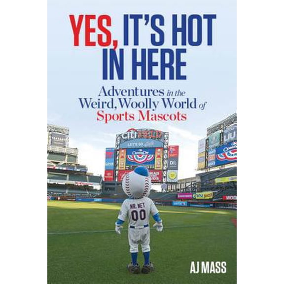 Pre-Owned Yes, It's Hot in Here : Adventures in the Weird, Woolly World of Sports Mascots