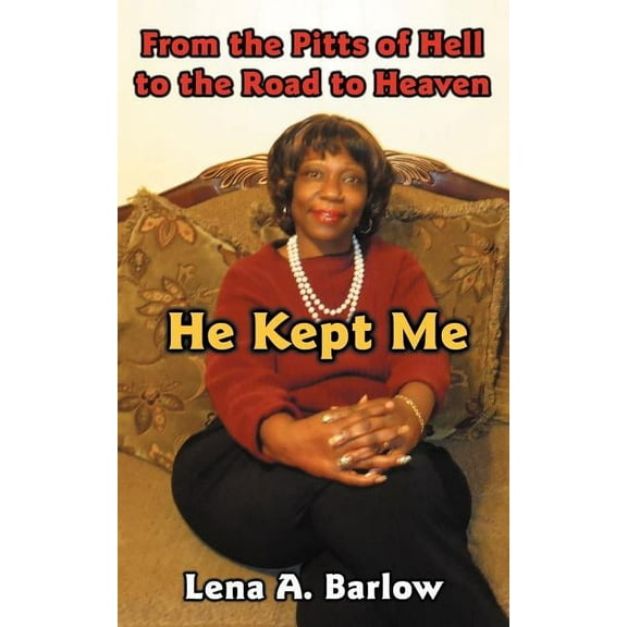 From the Pitts of Hell to the Road to Heaven: He Kept Me (Paperback)