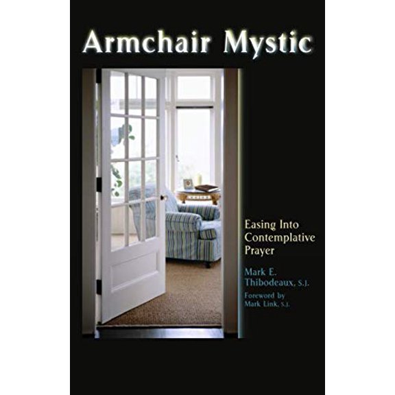 Pre-Owned Armchair Mystic: Easing Into Contemplative Prayer (Paperback) 0867164301 9780867164305