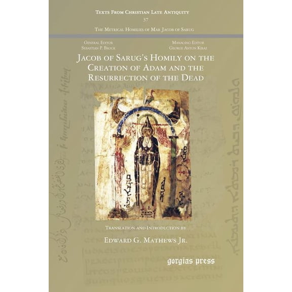 Texts from Christian Late Antiquity Jacob of Sarug's Homily on the Creation of Adam and the Resurrection of the Dead, (Paperback)