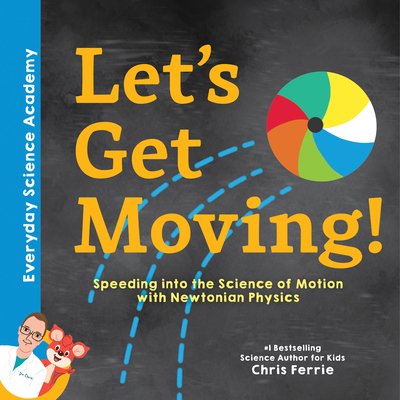 Pre-Owned Let's Get Moving!: Speeding Into the Science of Motion with Newtonian Physics (Hardcover) 1492680591 9781492680598