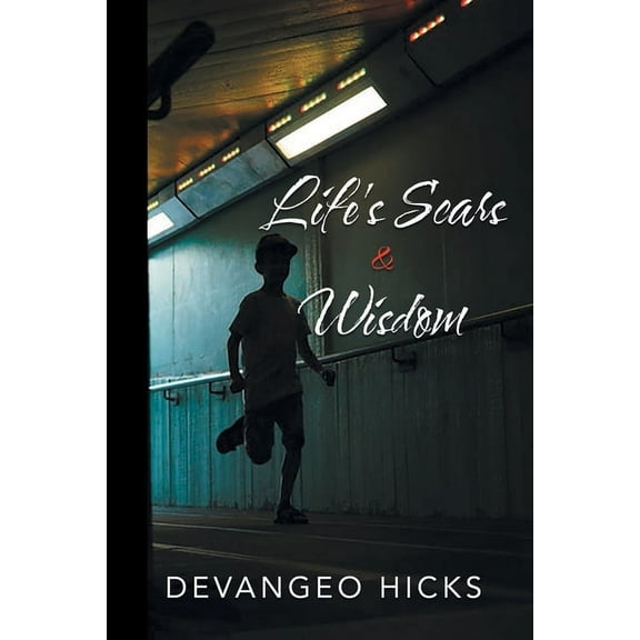 Life's Scars and Wisdom, (Paperback)