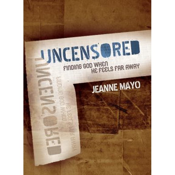 Pre-Owned Uncensored: Finding God When He Feels Far Away (Paperback) 1935245023 9781935245025