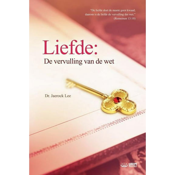 Liefde: De vervulling van de wet: Love: Fulfillment of the Law (Dutch Edition), (Paperback)