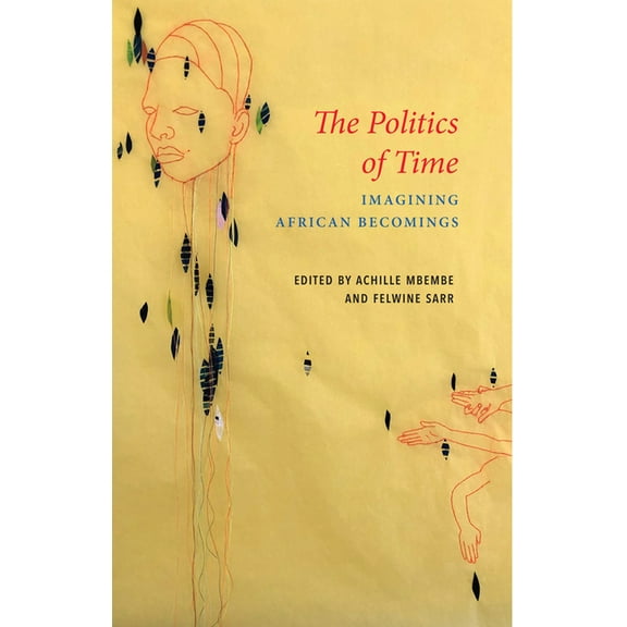 Critical South The Politics of Time: Imagining African Becomings, (Hardcover)