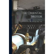 The Oriental Motor; v. 1 no. 10-12 Jan.-Mar. 1920 (Paperback)