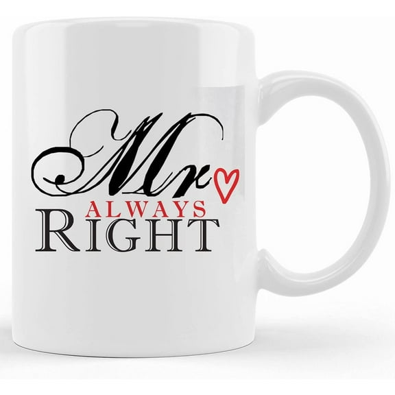Mr Always Right Mug Husband Boyfriend Cup Gift Valentines Christmas Birthday Present, Ceramic Novelty Coffee Mug, Tea Cup, Gift Present For Birthday, Christmas Thanksgiving Festival, 11o
