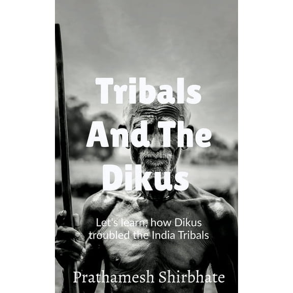 Tribals and The Dikus, (Paperback)