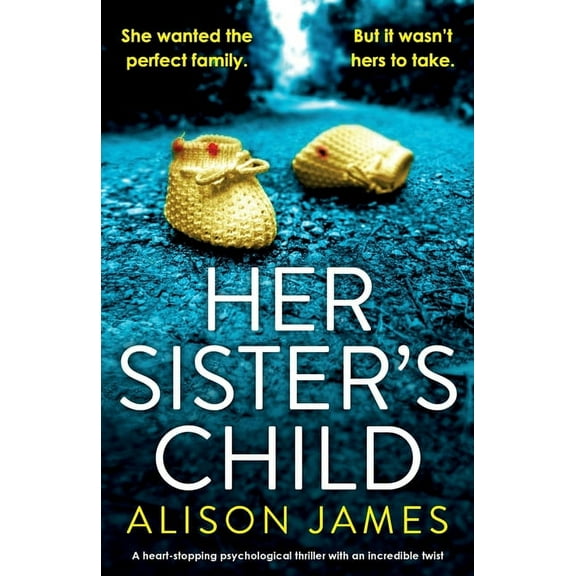 Her Sister's Child: A heart-stopping psychological thriller with an incredible twist, (Paperback)