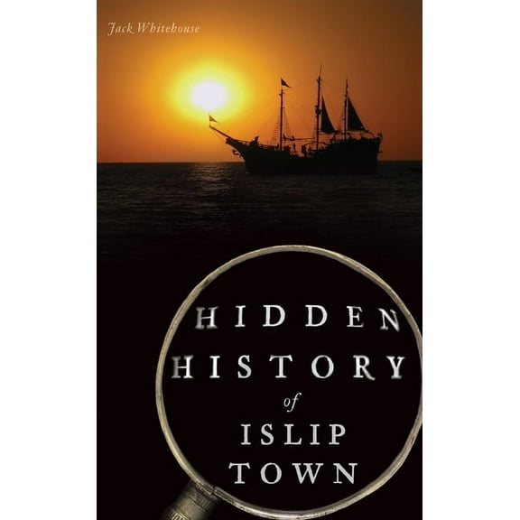 Hidden History: Hidden History of Islip Town (Hardcover)