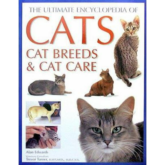 Pre-Owned The Ultimate Encyclopedia of Cats, Cat Breeds, and Cat Care (Paperback) 1843092255 9781843092254