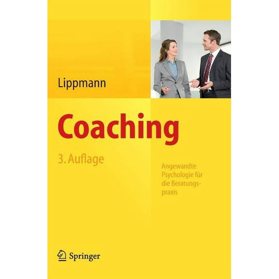 Coaching: Angewandte Psychologie Für Die Beratungspraxis, (Hardcover)