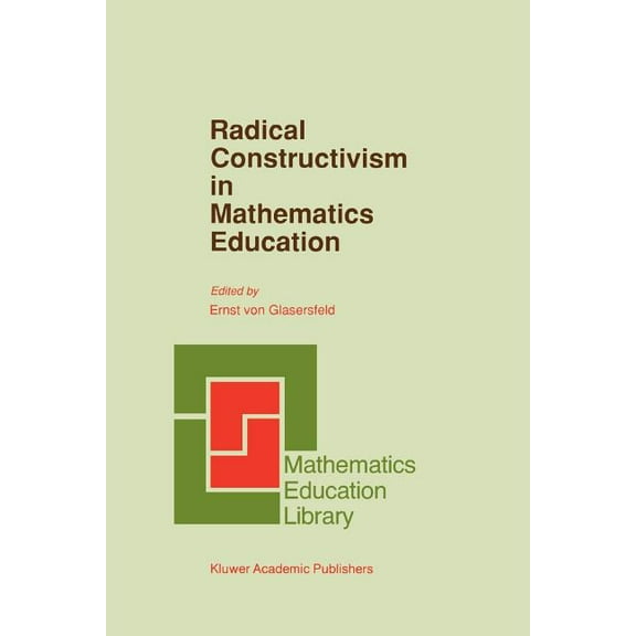Mathematics Education Library Radical Constructivism in Mathematics Education, Book 7, (Paperback)