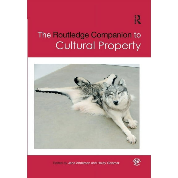 Routledge Companions The Routledge Companion to Cultural Property, (Paperback)