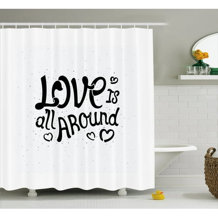 Romantic Shower Curtain, Love is All Around Monochrome Handwritten Composition Hippie Style Grunge Look, Fabric Bathroom Set with Hooks, 69W X 70L Inches, Black White, by Ambesonne