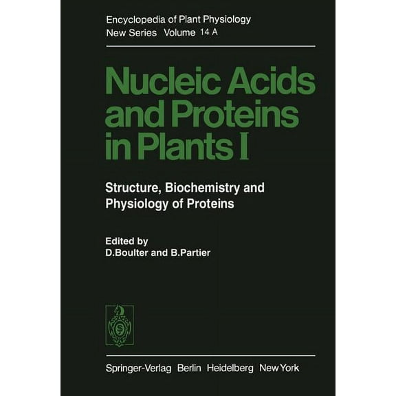 Nucleic Acids and Proteins in Plants I: Structure, Biochemistry and Physiology of Proteins, (Paperback)