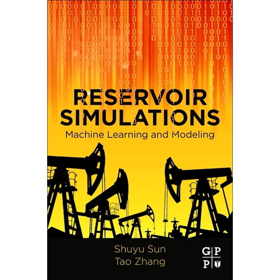 Reservoir Simulations: Machine Learning and Modeling, (Paperback)