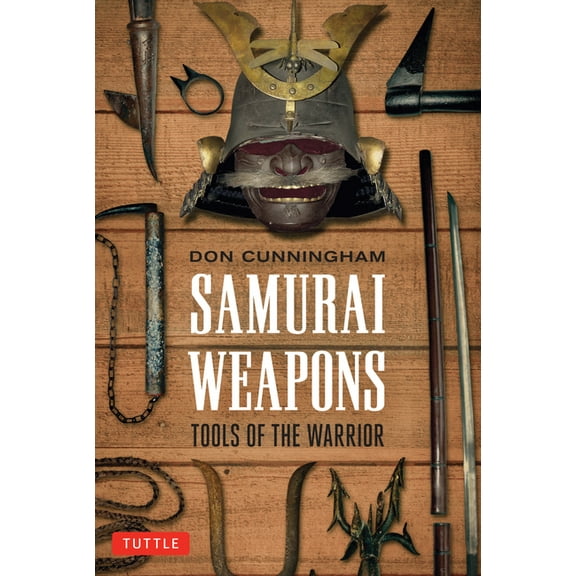 Tuttle Specials Samurai Weapons: Tools of the Warrior, (Paperback)