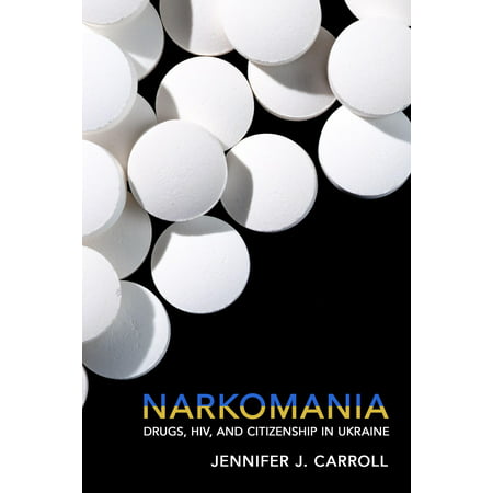 Narkomania : Drugs, Hiv, and Citizenship in