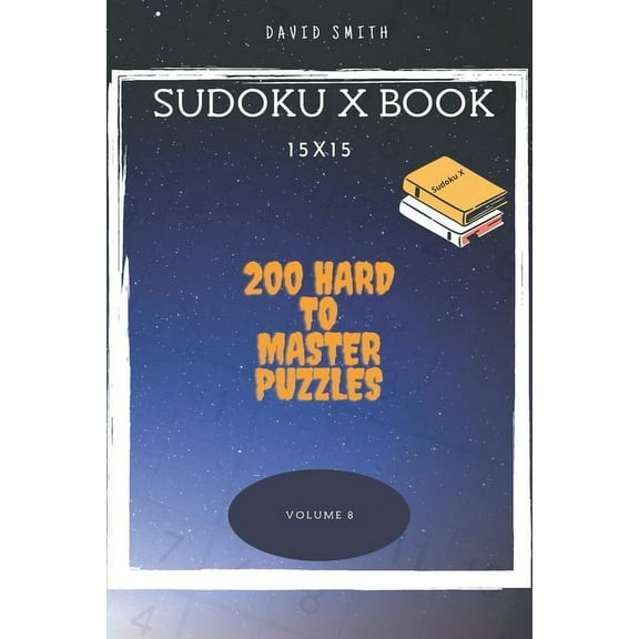 Sudoku X Book - 200 Hard to Master Puzzles 15x15 vol.8 (Paperback)