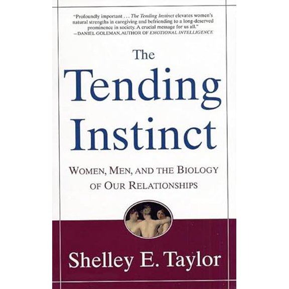 Pre-Owned The Tending Instinct: Women, Men, and the Biology of Relationships (Paperback) 0805072896 9780805072891