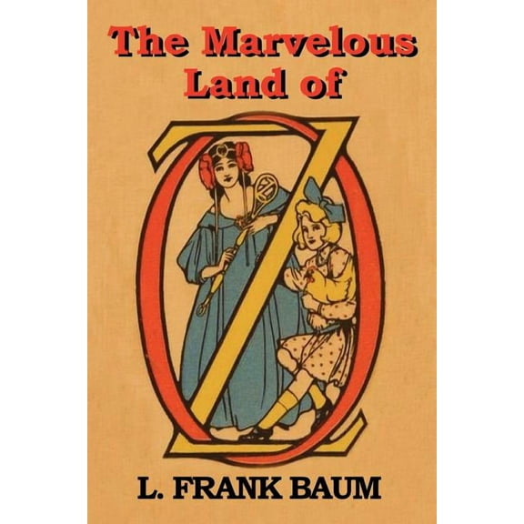 The Marvelous Land of Oz, (Paperback)