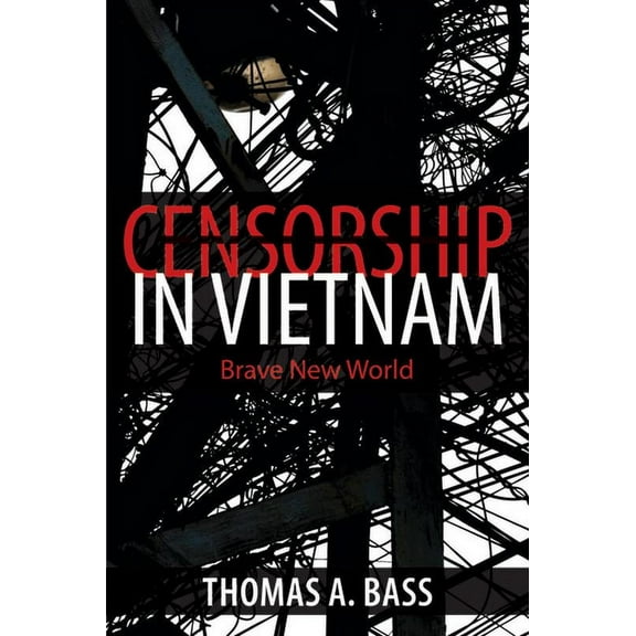 Censorship in Vietnam: Brave New World, (Paperback)