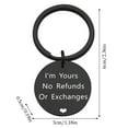 thumbnail image 3 of Im Yours No Refunds or Exchanges Keychain Couple Gifts for Wife Husband Boyfriend Girlfriend Anniversary Birthday Valentine Day Christmas Gift Romantic Relationship Present (1 Pcs), 3 of 6