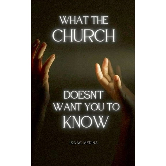What The Church Doesn't Want You To Know, (Paperback)