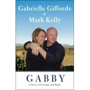 Gabby: A Story of Courage and Hope [Hardcover - Used]