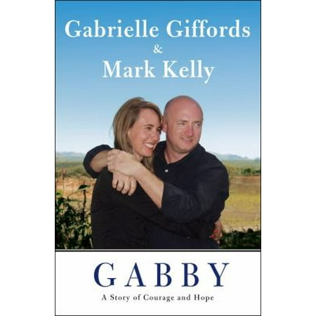 Gabby: A Story of Courage and Hope [Hardcover - Used]