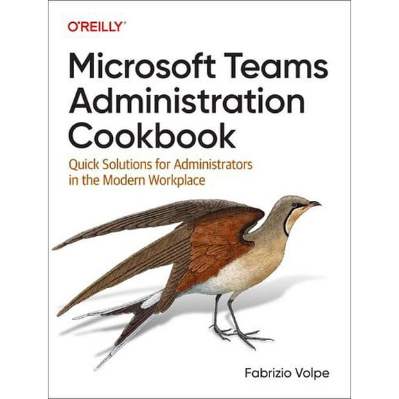 Microsoft Teams Administration Cookbook: Quick Solutions for Administrators in the Modern Workplace (Paperback)