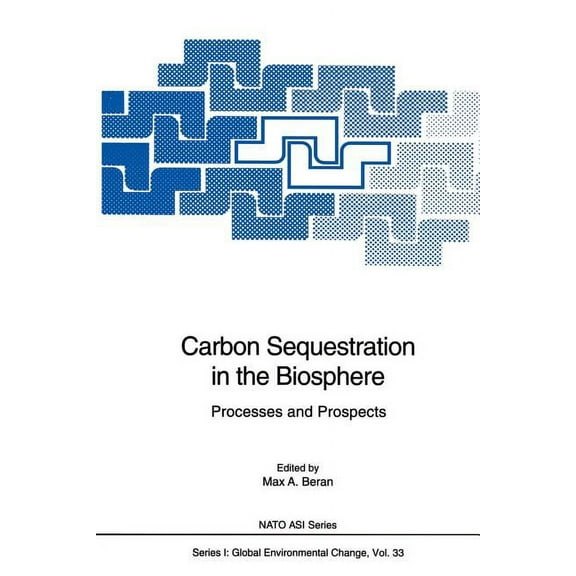 NATO Asi Subseries I: Carbon Sequestration in the Biosphere: Processes and Prospects, Book 33, (Paperback)