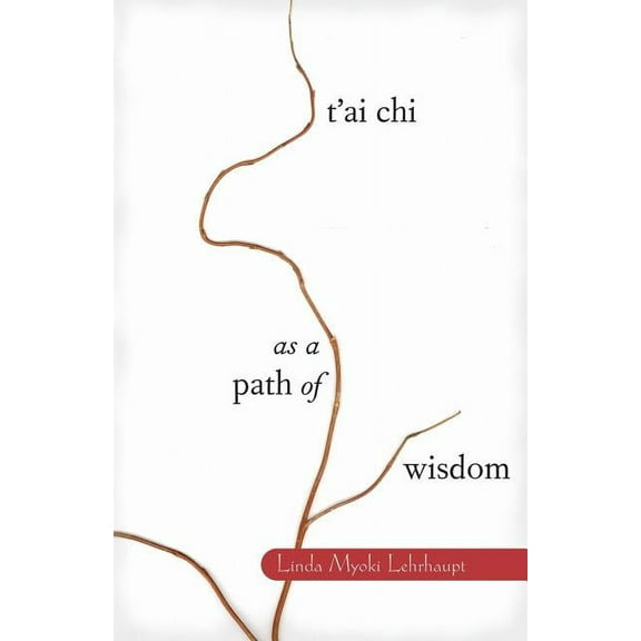 T'ai Chi as a Path of Wisdom (Paperback)