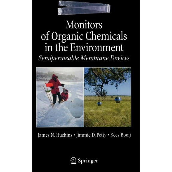 Monitors of Organic Chemicals in the Environment: Semipermeable Membrane Devices, (Hardcover)