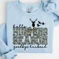 thumbnail image 3 of Hello Hunting Season Goodbye Husband Sweatshirt – Funny & Sarcastic Pullover for Hunting Wives, 3 of 6